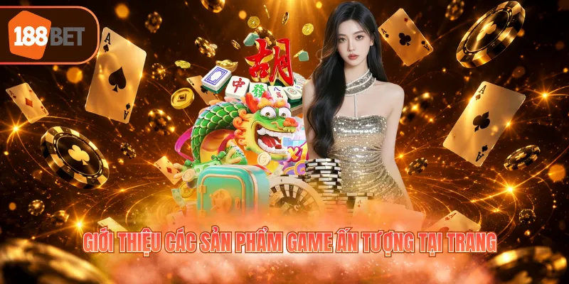 Giới thiệu các sản phẩm game ấn tượng tại trang