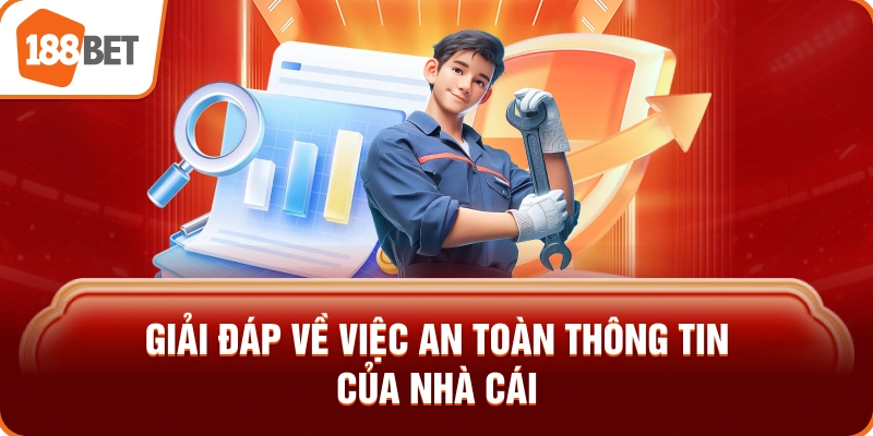 Gỉai đáp về việc ăn toàn thông tin của nhà cái